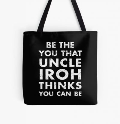 Be the you that Uncle Iroh thinks you can be - Avatar the Last Airbender All Over Print Tote Bag RB2712 product Offical Avatar The Last Airbender Merch